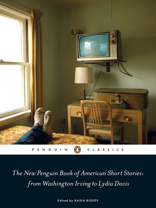 Title details for The New Penguin Book of American Short Stories, from Washington Irving to Lydia Davis by Kasia Boddy - Available